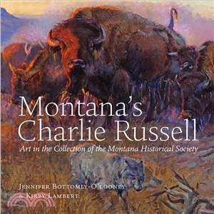 Montana's Charlie Russell ― Art in the Collection of the Montana Historical Society