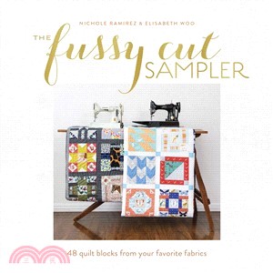 The Fussy Cut Sampler ─ 48 Quilt Blocks from Your Favorite Fabrics