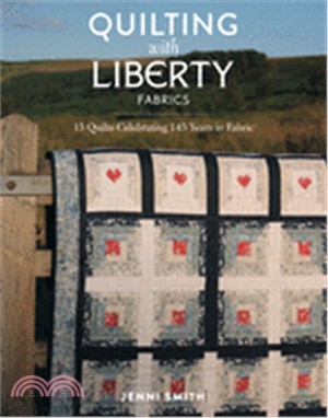 Quilting With Liberty Fabrics ― 15 Quilts Celebrating 145 Years of Fabric