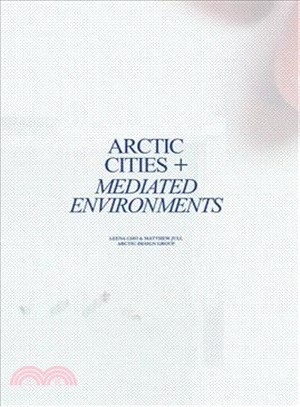 Arctic Cities & Mediated Environments