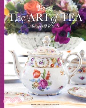 Victoria the Art of Tea ― Recipes and Rituals