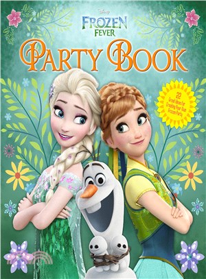Disney Frozen Fever Birthday Book ― 36 Great Ideas for Creating Your Own Frozen Party