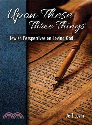 Upon These Three Things ― Jewish Perspectives on Loving God