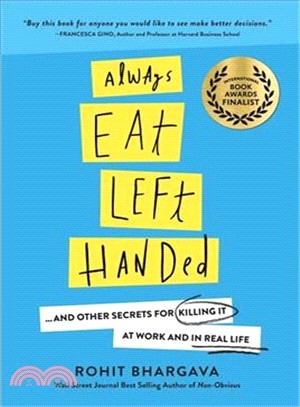 Always Eat Left Handed ─ 15 Surprising Secrets for Killing It at Work and in Real Life