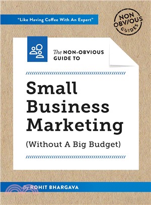 The Non-obvious Guide to Marketing Your Small Business
