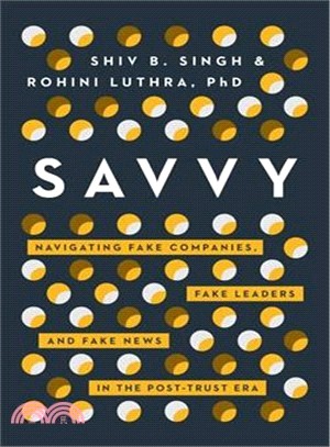 Savvy ― The Art and Science of Navigating Fake Companies, Leaders and News