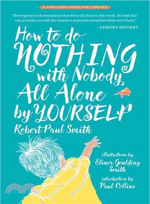 How to Do Nothing With Nobody All Alone by Yourself