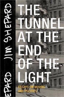 The Tunnel at the End of the Light ─ Essays on Movies and Politics