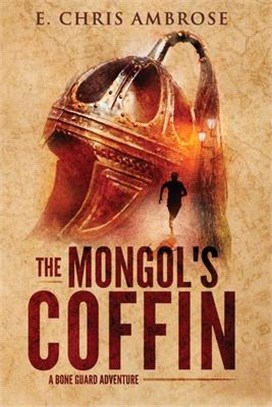 The Mongol's Coffin: A Bone Guard Adventure