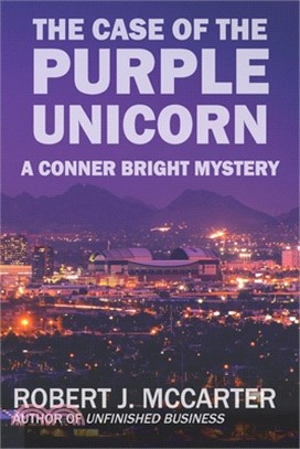 The Case of the Purple Unicorn: A Conner Bright Short Mystery