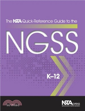 The NSTA Quick-Reference Guide to the NGSS：K-12