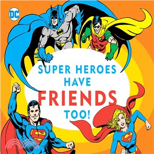Super Heroes Have Friends Too!