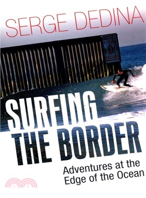 Surfing the Border ― Adventures at the Edge of the Ocean