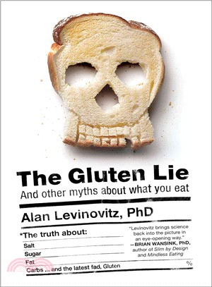The Gluten Lie ─ And other myths about what you eat