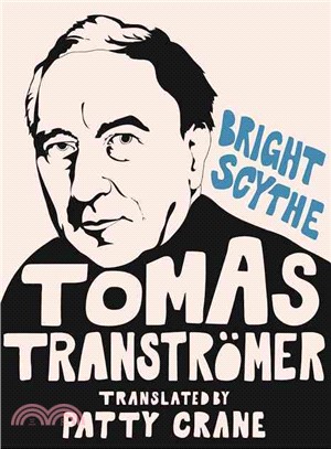 Bright Scythe ― Selected Poems by Thomas Transtr?κr