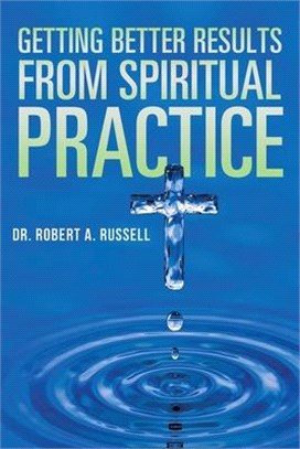 Getting Better Results from Spiritual Practice