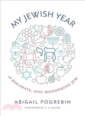 My Jewish Year ― 18 Holidays, One Wondering Jew