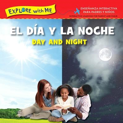 El Dia Y La Noche/Day and Night Bilingual