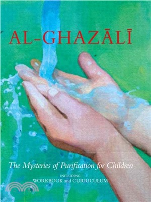 Al-Ghazali：The Mysteries of Purification for Children, including Workbook