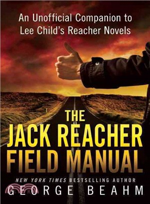 The Jack Reacher Field Manual ─ An Unofficial Companion to Lee Child's Reacher Novels