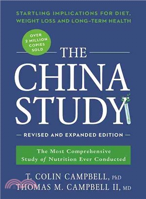 The China Study ─ The Most Comprehensive Study of Nutrition Ever Conducted and the Startling Implications for Diet, Weight Loss, and Long-Term Health