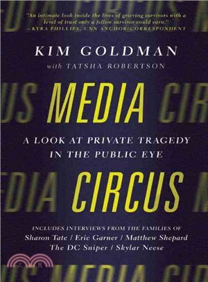 Media Circus ─ A Look at Private Tragedy in the Public Eye