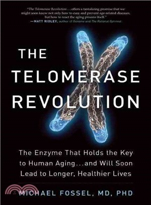 The Telomerase Revolution ─ The Enzyme That Holds the Key to Human Aging...and Will Soon Lead to Longer, Healthier Lives