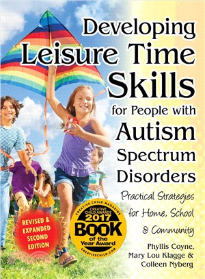 Developing leisure time skills for people with autism spectrum disorders : practical strategies for home, school & community /