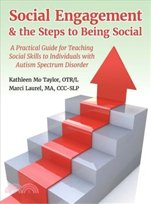 Social Engagement & the Steps to Being Social ― A Practical Guide for Teaching Social Skills to Individuals With Autism Spectrum Disorder