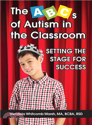 The Abcs of Autism in the Classroom ― Setting the Stage for Success