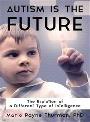 Autism Is the Future ― The Evolution of a Different Type of Intelligence