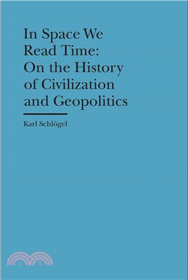 In Space We Read Time ― On the History of Civilization and Geopolitics