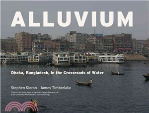 Alluvium ― Dhaka, Bangladesh in the Crossroads of Water