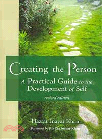 Creating the Person ― A Practical Guide to the Development of Self