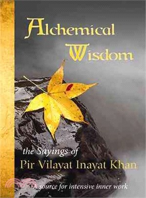 Alchemical Wisdom ― The Sayings of Pir Vilayat Inayat Khan