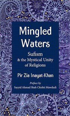 Mingled Waters ─ Sufism & the Mystical Unity of Religions