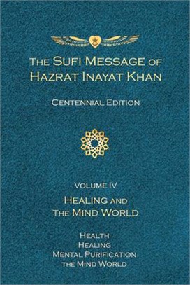 Sufi Message of Hazrat Inayat Khan ― Healing and the Mind World; Centennial Edition