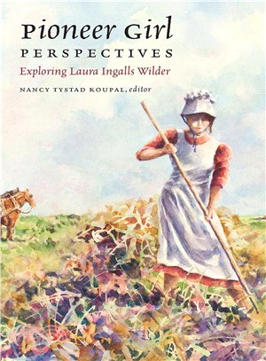 Pioneer Girl Perspectives ─ Exploring Laura Ingalls Wilder