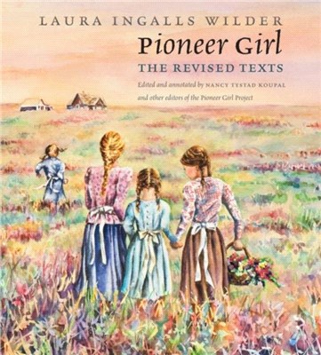Pioneer Girl：The Revised Texts