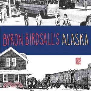 Byron Birdsall's Alaska ― Before and After Statehood
