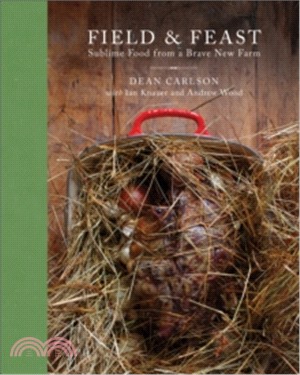 Field & Feast ─ Sublime Food from a Brave New Farm