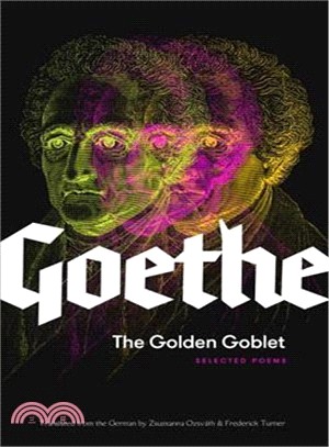 The Golden Goblet ― Selected Poems of Goethe