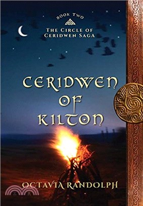 Ceridwen of Kilton：Book Two of The Circle of Ceridwen Saga