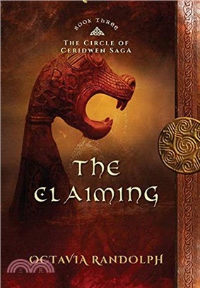 The Claiming：Book Three of The Circle of Ceridwen Saga