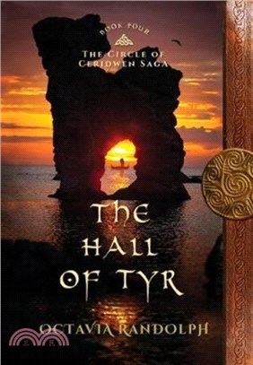 The Hall of Tyr：Book Four of The Circle of Ceridwen Saga