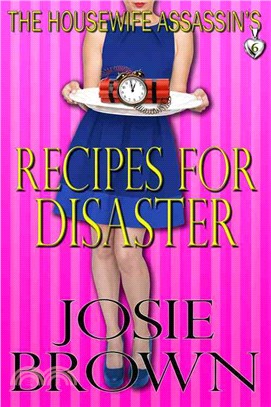 The Housewife Assassin's Recipes for Disaster