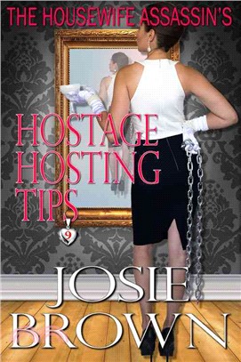 The Housewife Assassin's Hostage Hosting Tips