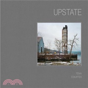 Upstate ― Photographs by Tema Stauffer