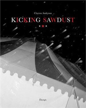 Kicking Sawdust ― Running Away With the Circus and Carnival