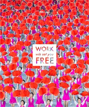 Work Will Set You Free: In the Dprk